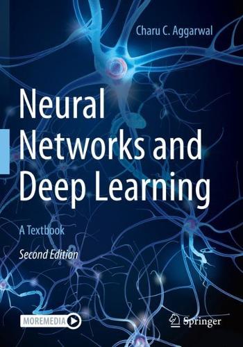 Neural Networks and Deep Learning: A Textbook. Second Edition 2023