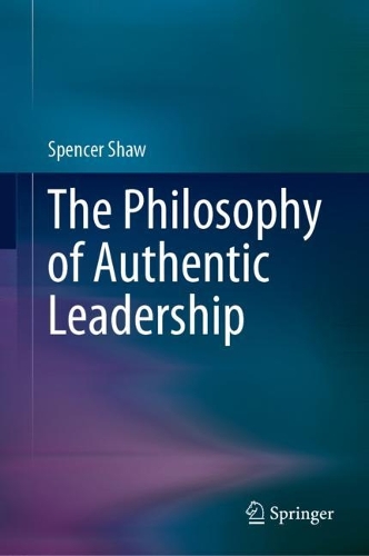 The Philosophy of Authentic Leadership.