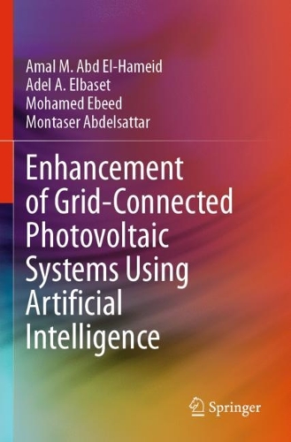 Enhancement of Grid-Connected Photovoltaic Systems Using Artificial Intelligence. 2023 ed.