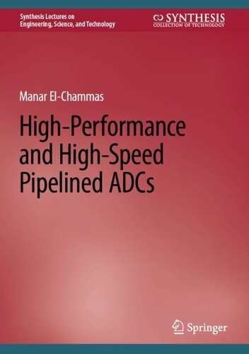 High-Performance and High-Speed Pipelined ADCs. 2023 ed.