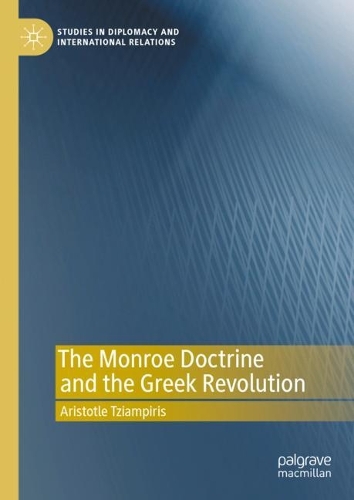 The Monroe Doctrine and the Greek Revolution.