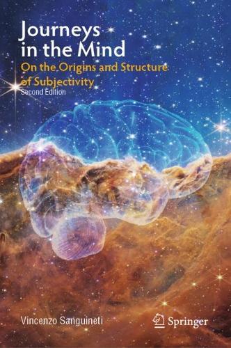 Journeys in the Mind: On the Origins and Structure of Subjectivity. Second Edition 2023