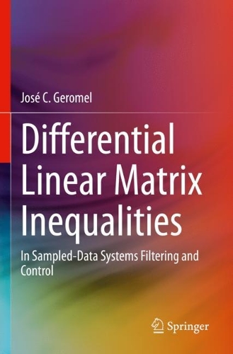 Differential Linear Matrix Inequalities: In Sampled-Data Systems Filtering and Control. 2023 ed.