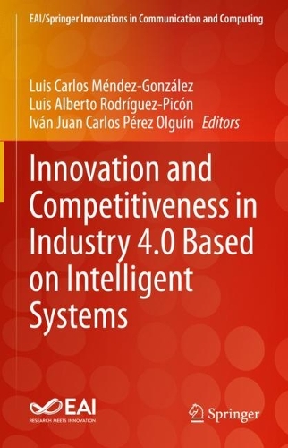 Innovation and Competitiveness in Industry 4.0 Based on Intelligent Systems. 2023 ed.