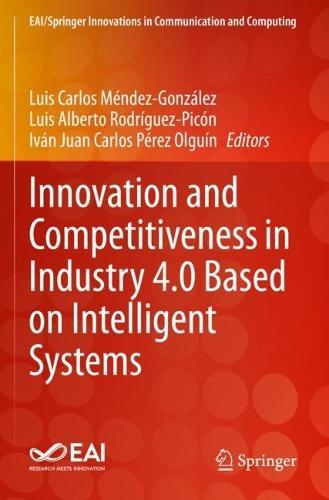 Innovation and Competitiveness in Industry 4.0 Based on Intelligent Systems. 2023 ed.