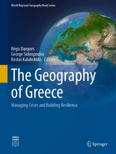The Geography of Greece: Managing Crises and Building Resilience. 2024 ed.