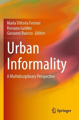 Urban Informality: A Multidisciplinary Perspective. 2023 ed.