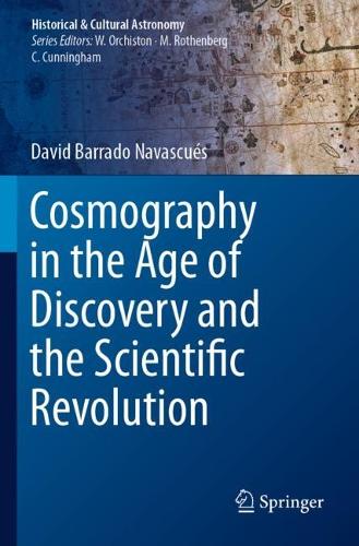 Cosmography in the Age of Discovery and the Scientific Revolution. 2023 ed.