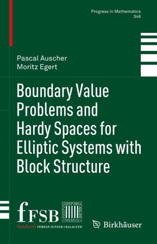 Boundary Value Problems and Hardy Spaces for Elliptic Systems with Block Structure.