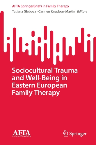 Sociocultural Trauma and Well-Being in Eastern European Family Therapy.