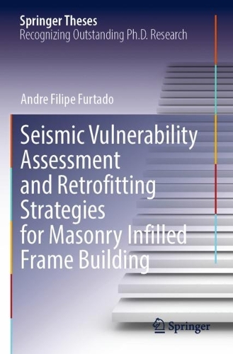 Seismic Vulnerability Assessment and Retrofitting Strategies for Masonry Infilled Frame Building. 2023 ed.