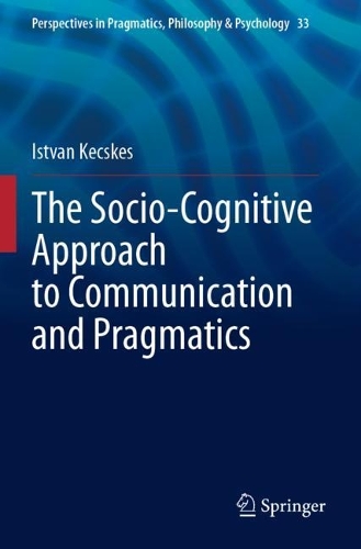 The Socio-Cognitive Approach to Communication and Pragmatics.