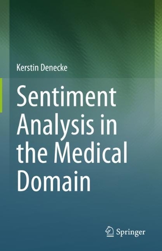 Sentiment Analysis in the Medical Domain. 2023 ed.