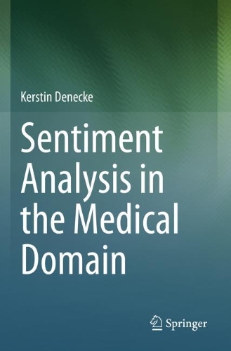 Sentiment Analysis in the Medical Domain. 2023 ed.