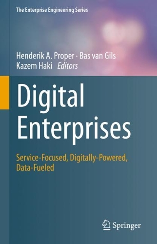 Digital Enterprises: Service-Focused, Digitally-Powered, Data-Fueled. 2023 ed.