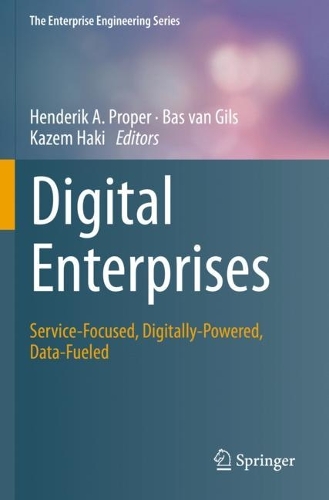 Digital Enterprises: Service-Focused, Digitally-Powered, Data-Fueled.