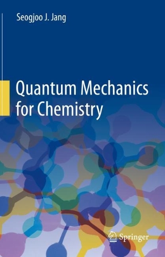 Quantum Mechanics for Chemistry.