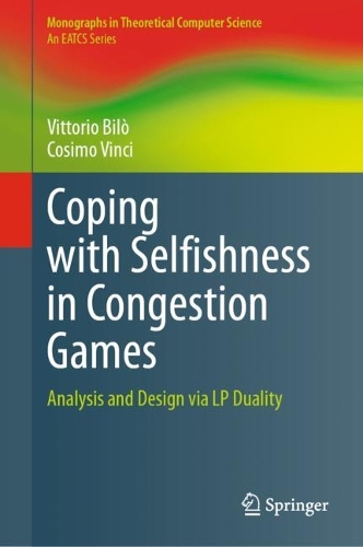 Coping with Selfishness in Congestion Games: Analysis and Design via LP Duality. 2023 ed.