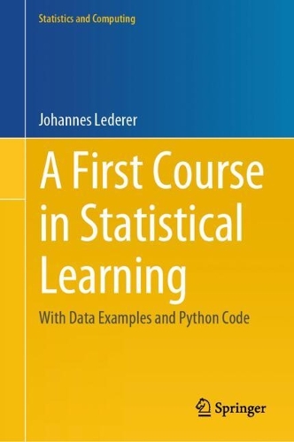 A First Course in Statistical Learning: With Data Examples and Python Code. 2024 ed.
