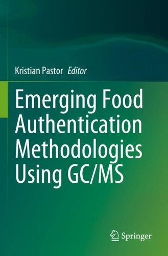 Emerging Food Authentication Methodologies Using GC/MS. 2023 ed.