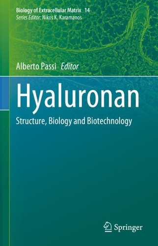 Hyaluronan: Structure, Biology and Biotechnology. 2023 ed.