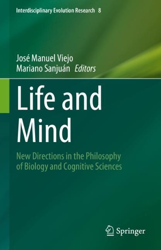 Life and Mind: New Directions in the Philosophy of Biology and Cognitive Sciences. 2023 ed.