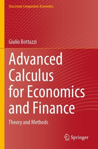 Advanced Calculus for Economics and Finance: Theory and Methods. 2023 ed.