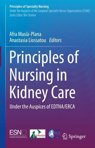 Principles of Nursing in Kidney Care: Under the Auspices of EDTNA/ERCA and EKPF. 1st ed. 2023