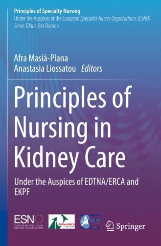 Principles of Nursing in Kidney Care: Under the Auspices of EDTNA/ERCA and EKPF.