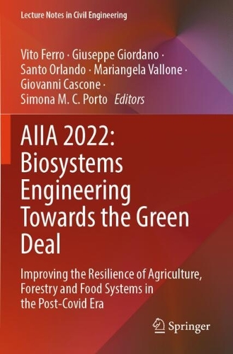 AIIA 2022: Biosystems Engineering Towards the Green Deal: Improving the Resilience of Agriculture, Forestry and Food Systems in the Post-Covid Era.