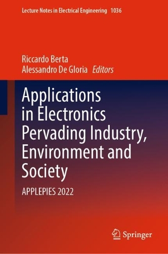 Applications in Electronics Pervading Industry, Environment and Society: APPLEPIES 2022. 2023 ed.
