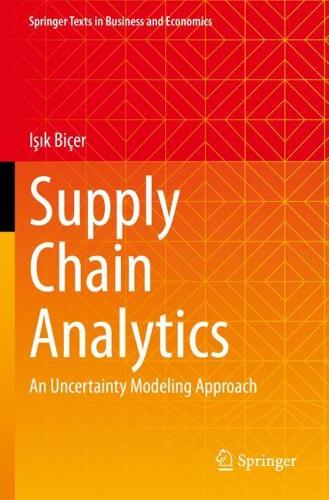 Supply Chain Analytics: An Uncertainty Modeling Approach. 2023 ed.
