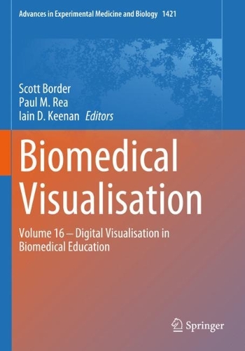 Biomedical Visualisation: Volume 16 - Digital Visualisation in Biomedical Education. 2023 ed.