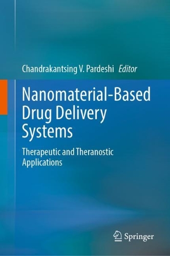Nanomaterial-Based Drug Delivery Systems: Therapeutic and Theranostic Applications. 2023 ed.