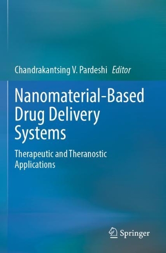 Nanomaterial-Based Drug Delivery Systems: Therapeutic and Theranostic Applications. 2023 ed.