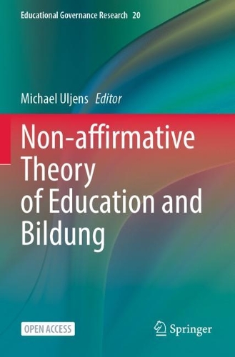 Non-affirmative Theory of Education and Bildung. 1st ed. 2023
