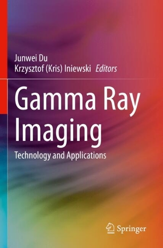 Gamma Ray Imaging: Technology and Applications. 2023 ed.