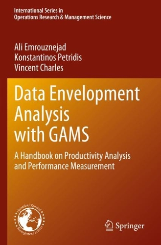Data Envelopment Analysis with GAMS: A Handbook on Productivity Analysis and Performance Measurement. 2023 ed.