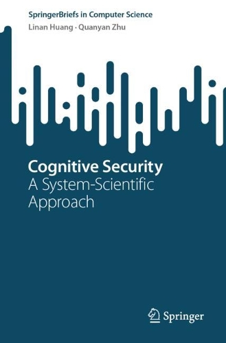 Cognitive Security: A System-Scientific Approach. 1st ed. 2023