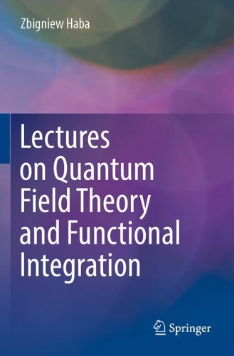 Lectures on Quantum Field Theory and Functional Integration. 2023 ed.