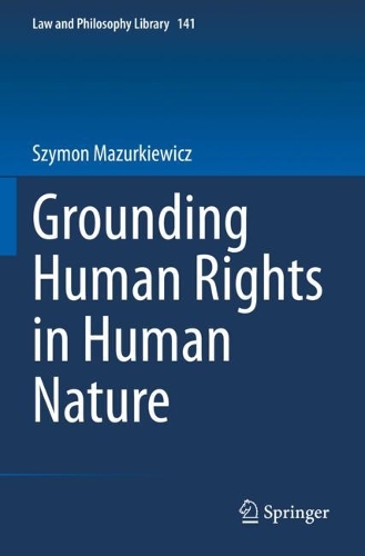 Grounding Human Rights in Human Nature. 2023 ed.