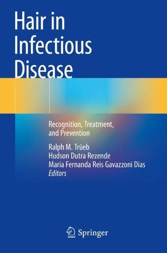 Hair in Infectious Disease: Recognition, Treatment, and Prevention. 2023 ed.