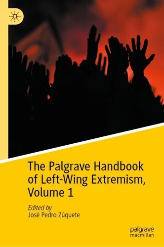 The Palgrave Handbook of Left-Wing Extremism. Volume 1.