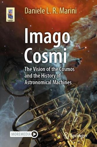 Imago Cosmi: The Vision of the Cosmos and the History of Astronomical Machines. 1st ed. 2023