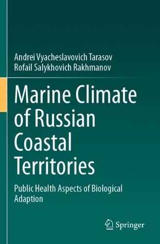 Marine Climate of Russian Coastal Territories: Public Health Aspects of Biological Adaption. 2023 ed.