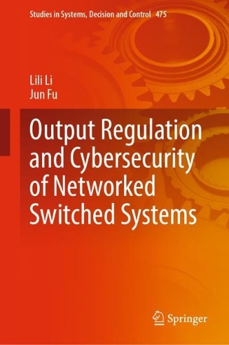 Output Regulation and Cybersecurity of Networked Switched Systems. 2023 ed.