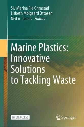 Marine Plastics: Innovative Solutions to Tackling Waste. 1st ed. 2023