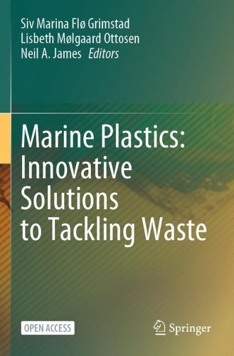 Marine Plastics: Innovative Solutions to Tackling Waste. 1st ed. 2023