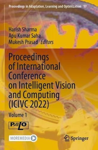 Proceedings of International Conference on Intelligent Vision and Computing (ICIVC 2022): Volume 1. 2023 ed.