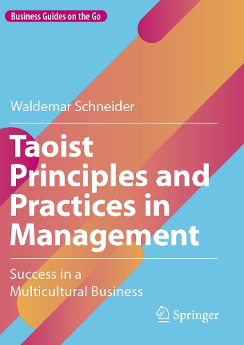 Taoist Principles and Practices in Management: Success in a Multicultural Business. 2023 ed.